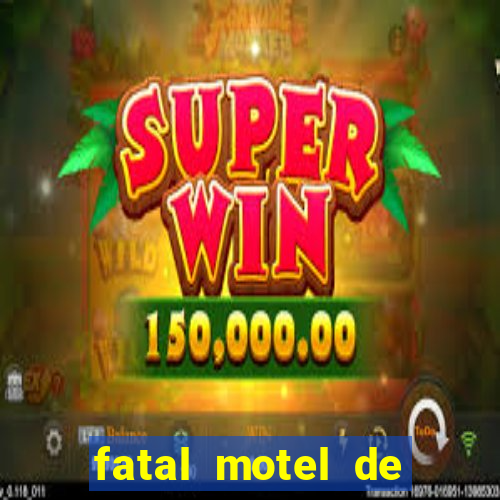 fatal motel de nova mutum